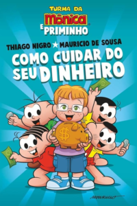 "Como Cuidar do Seu Dinheiro" – Maurício de Sousa e Thiago Nigro
