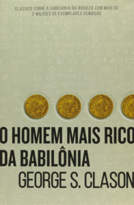 "O Homem Mais Rico da Babilônia" – George S. Clason